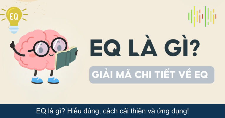 EQ là gì? Giải mã chi tiết về EQ