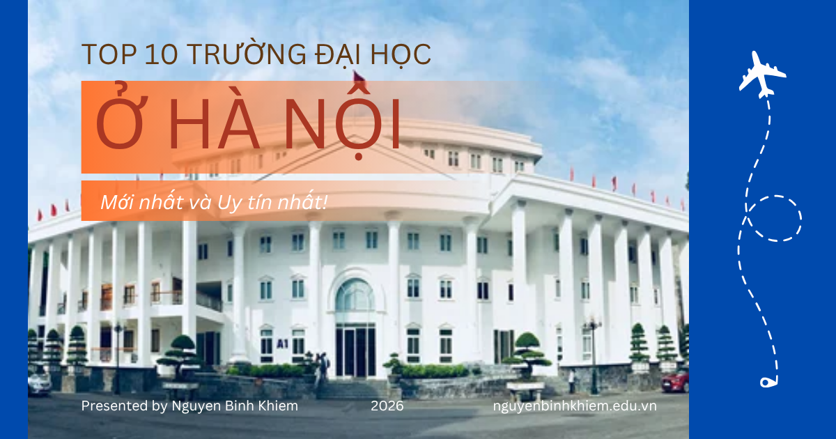 TOP 10 Trường Đại Học Ở Hà Nội 2026 - Mới Nhất và Uy Tín Nhất