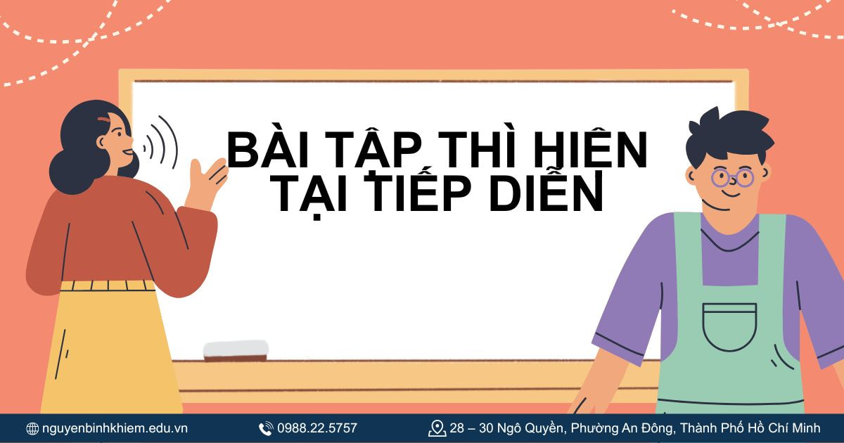 Bài tập thì hiện tại tiếp diễn (có đáp án)