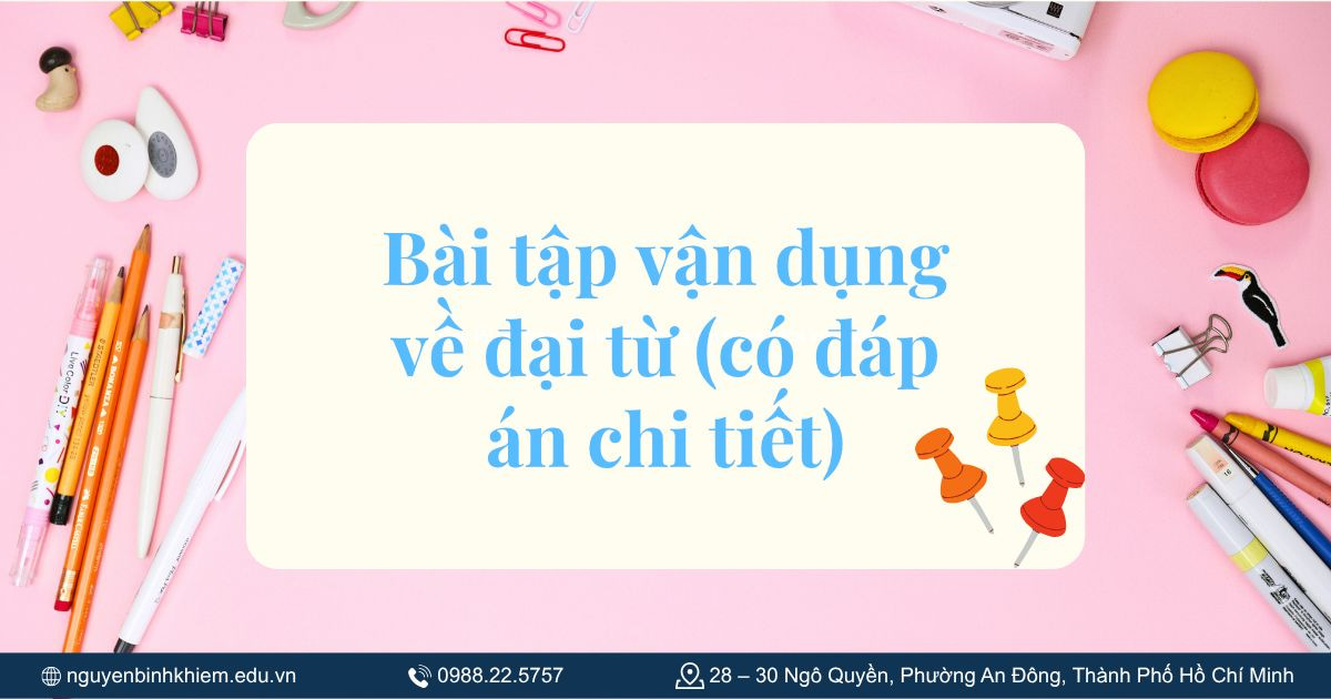 Bài tập vận dụng về đại từ (có đáp án chi tiết)