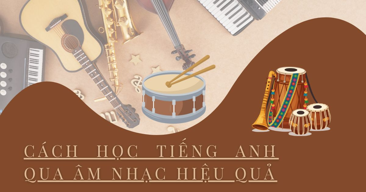 Cách học tiếng Anh qua âm nhạc hiệu quả