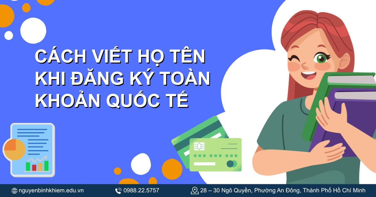 Cách viết họ tên khi đăng ký tài khoản quốc tế.