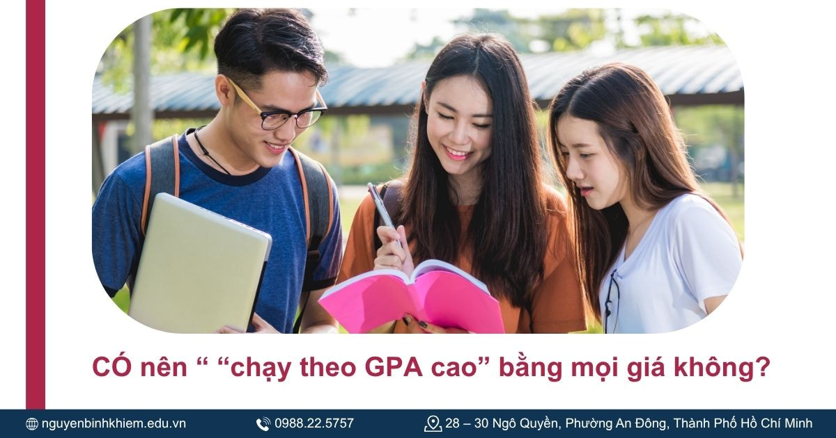 Có nên “chạy theo GPA cao” bằng mọi giá không