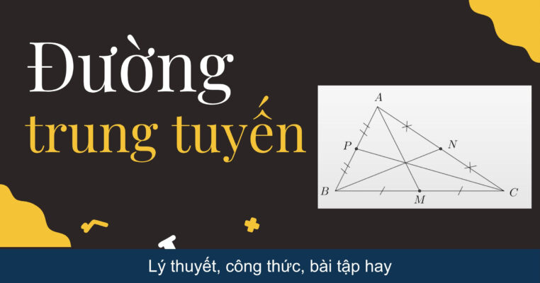 Đường trung tuyến: Lý thuyết, công thức, bài tập hay