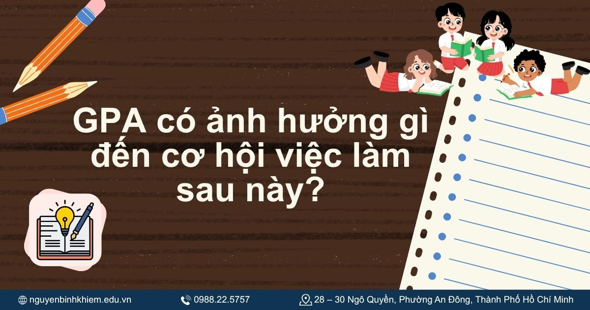 GPA có ảnh hưởng gì đến cơ hội việc làm sau này.