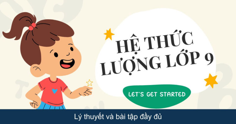 Hệ thức lượng lớp 9: Lý thuyết và bài tập đầy đủ