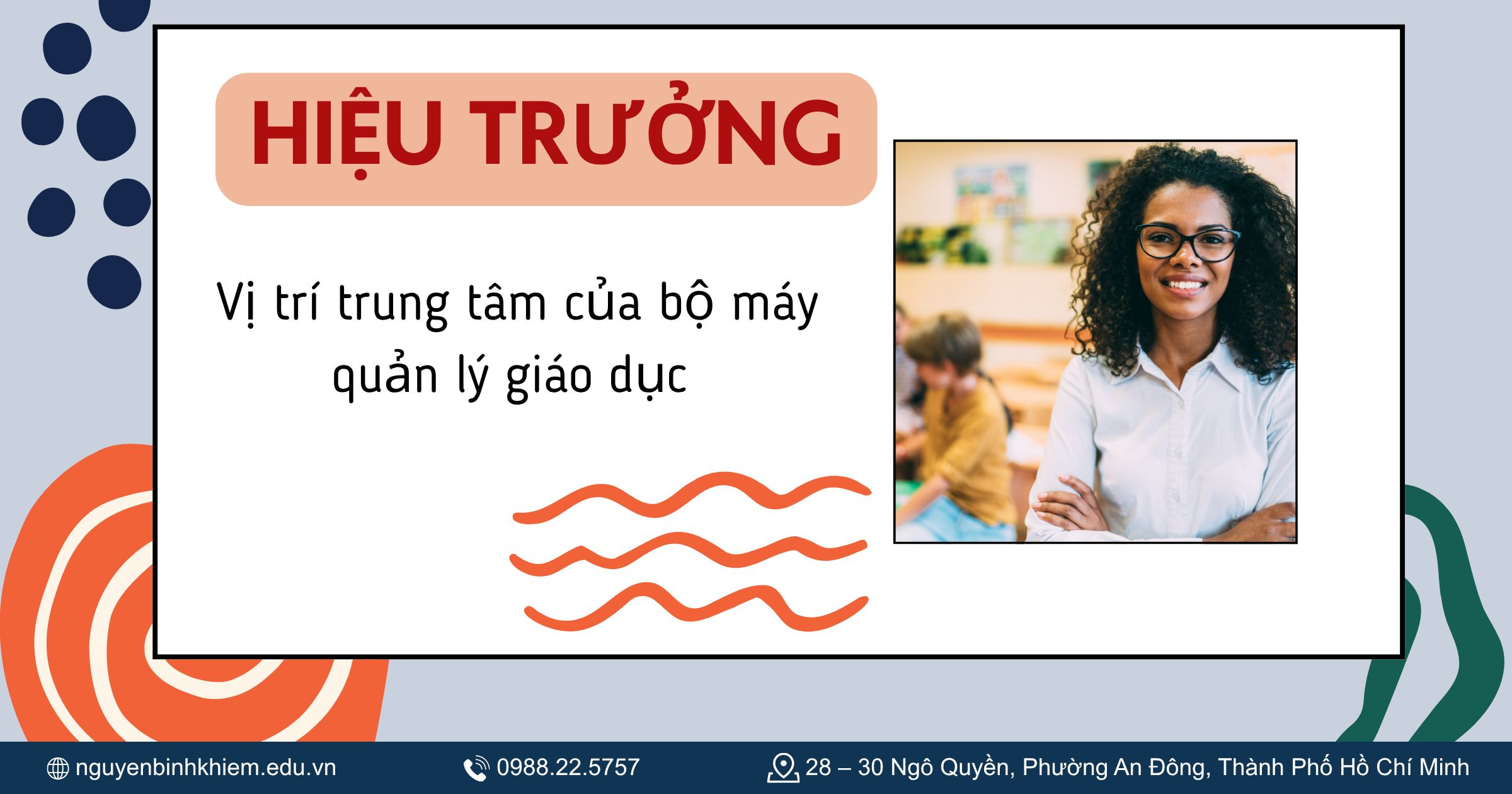 Hiệu trưởng là vị trí trung tâm của bộ máy quản lý giáo dục