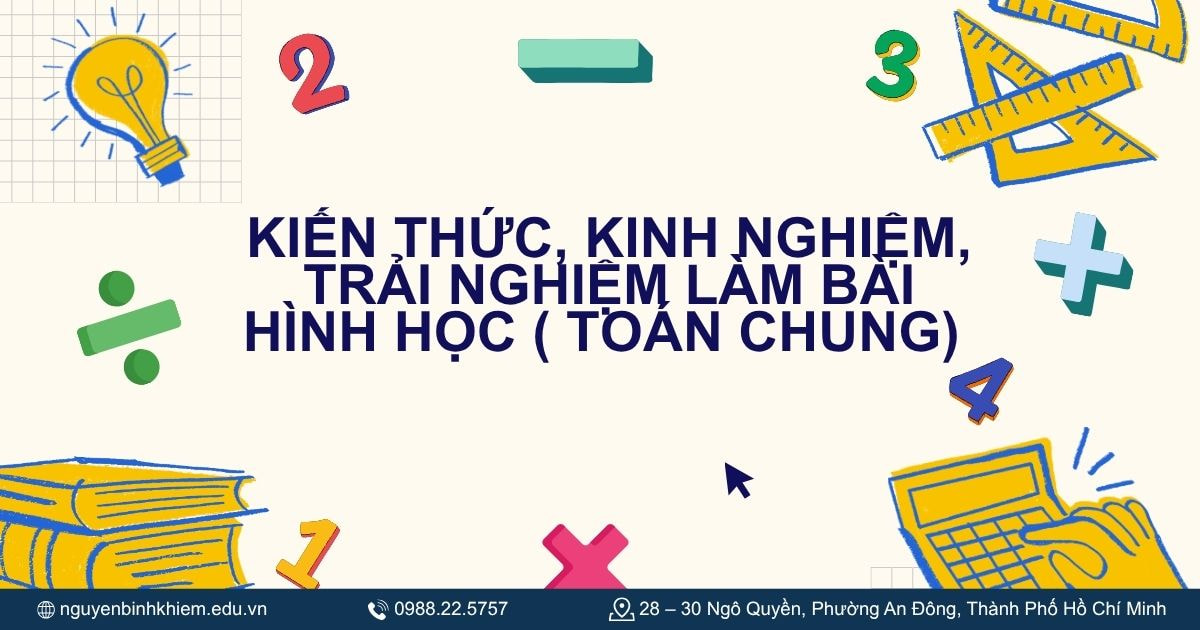Kiến thức, kinh nghiệm, trải nghiệm làm bài Hình học (Toán chung