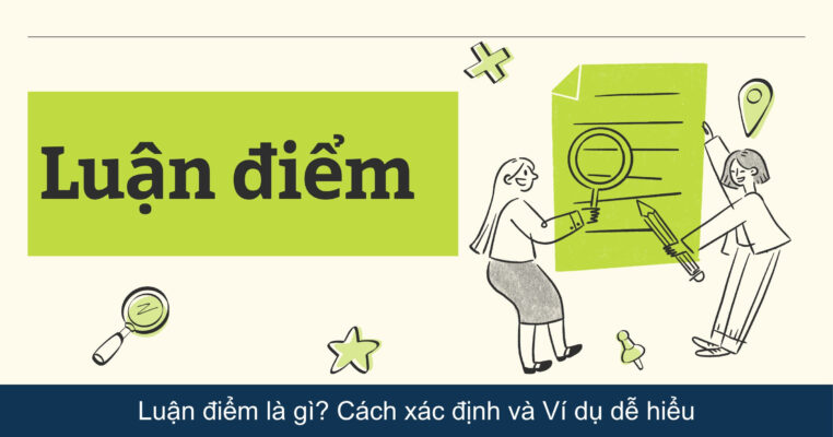 Luận điểm là gì? Cách xác định và Ví dụ dễ hiểu
