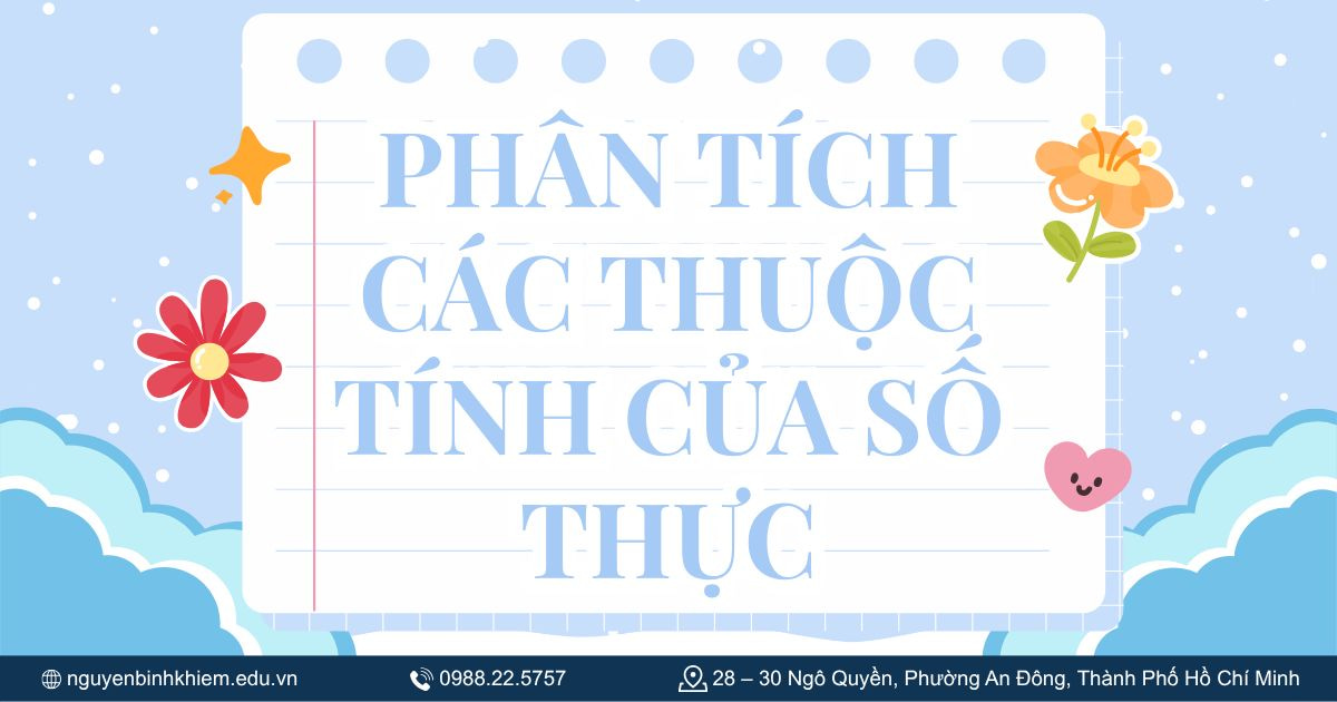 Phân tích các thuộc tính của số thực