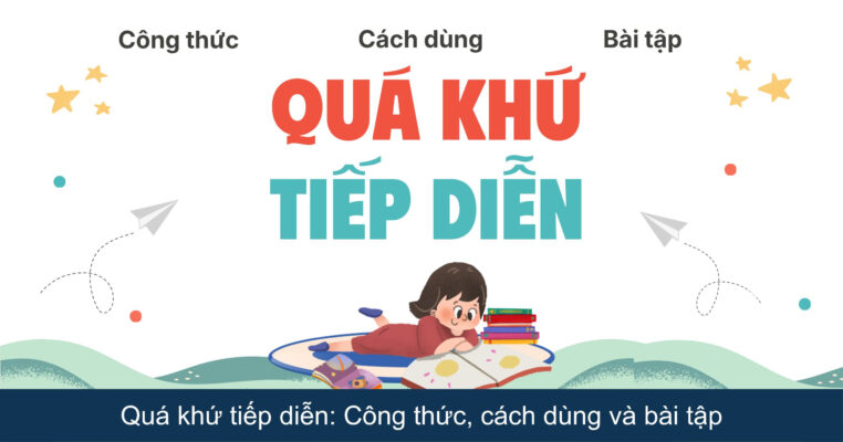 Quá khứ tiếp diễn: Công thức, cách dùng & bài tập