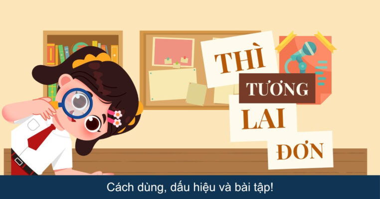 Thì tương lai đơn: Cách dùng, dấu hiệu và bài tập