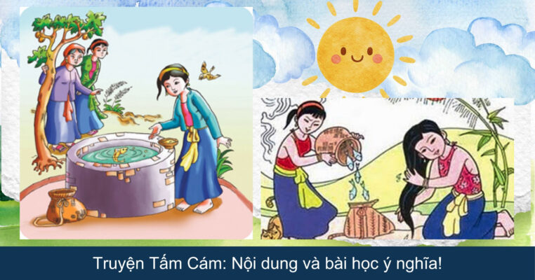 Truyện Tấm Cám: Nội dung và bài học ý nghĩa
