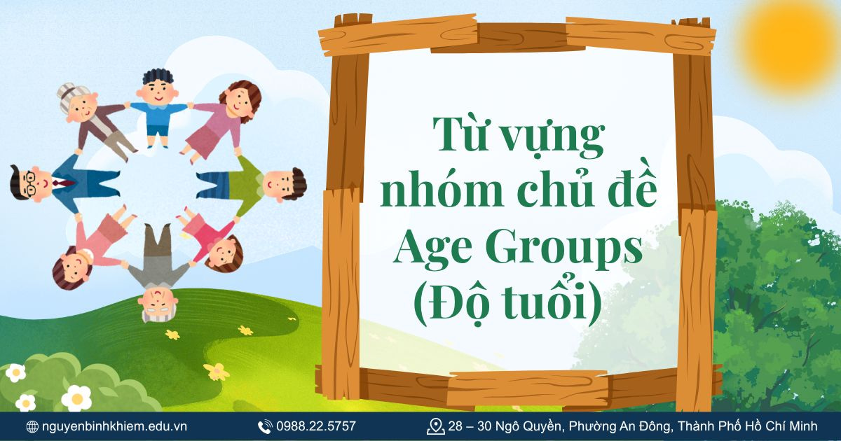 Từ vựng nhóm chủ đề Age Groups (Độ tuổi) 