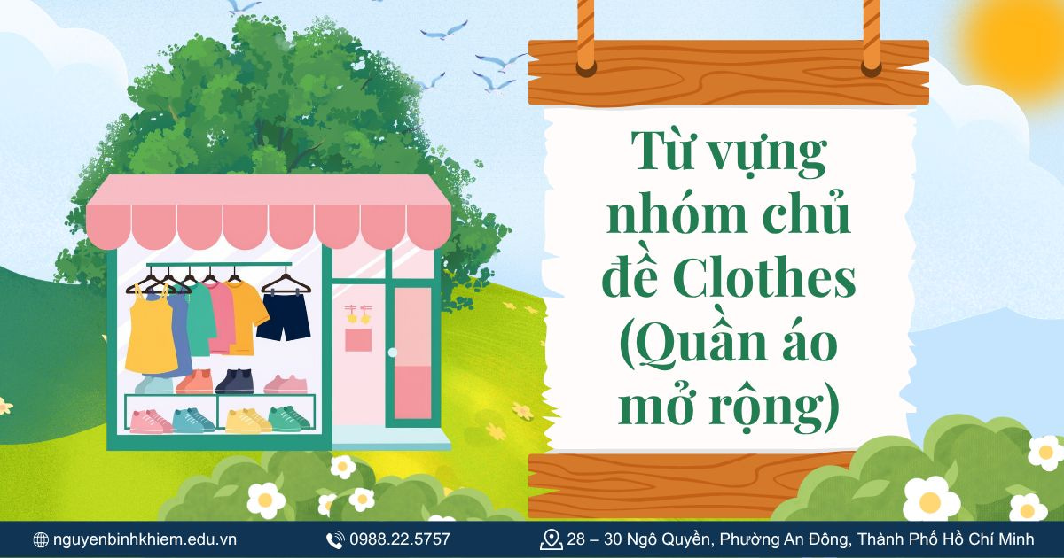 Từ vựng nhóm chủ đề Clothes (Quần áo mở rộng)