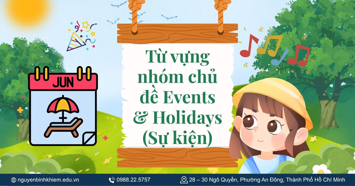 Từ vựng nhóm chủ đề Events & Holidays (Sự kiện)