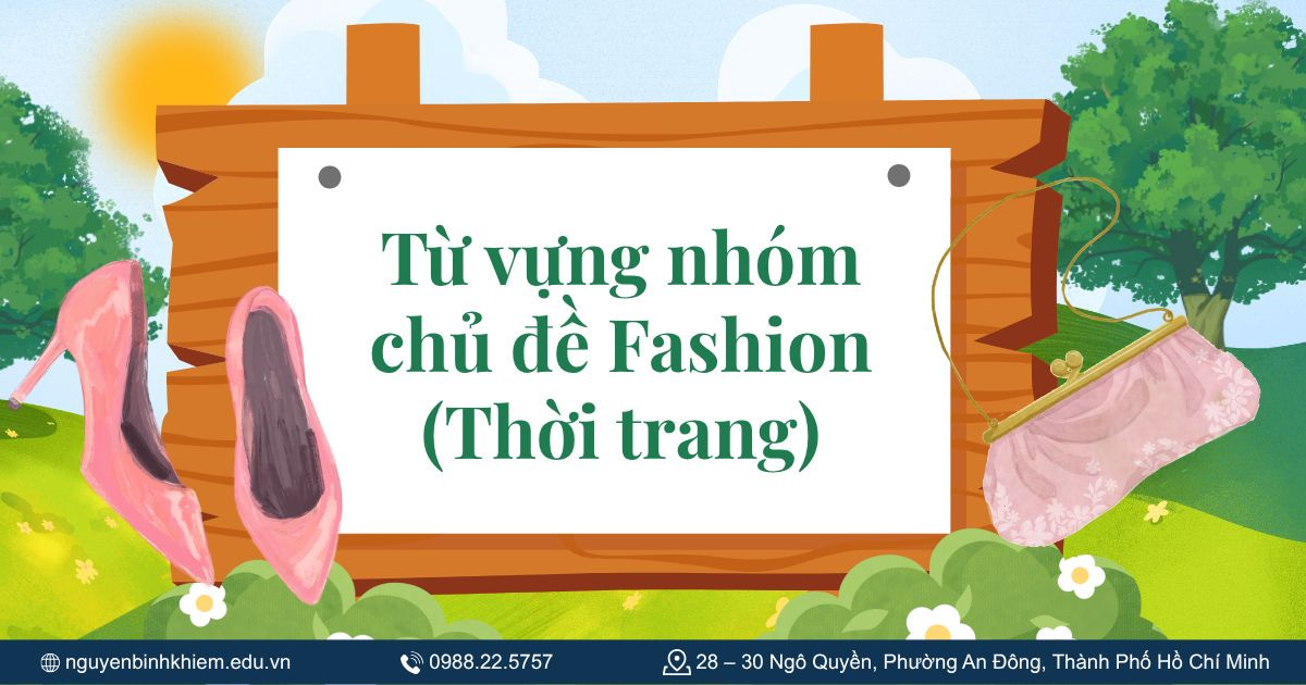 Từ vựng nhóm chủ đề Fashion (Thời trang)