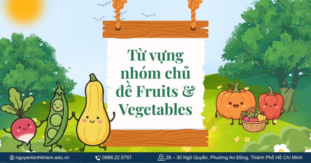 Từ vựng nhóm chủ đề Fruits & Vegetables