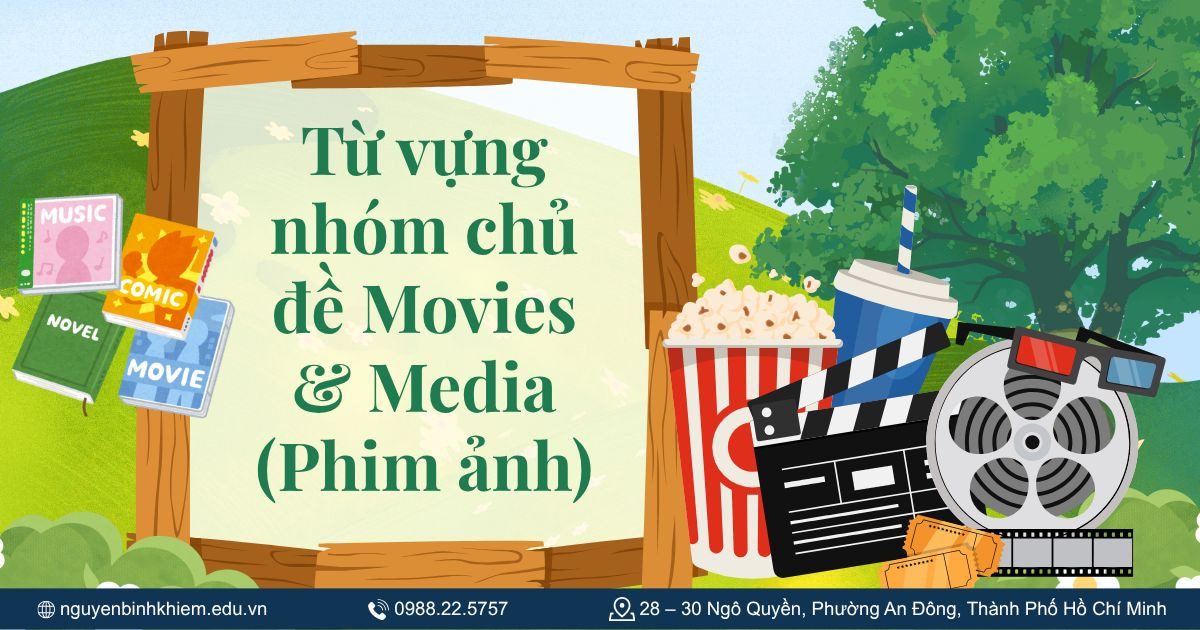 Từ vựng nhóm chủ đề Movies & Media (Phim ảnh)