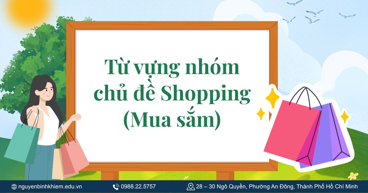 Từ vựng nhóm chủ đề Shopping (Mua sắm)
