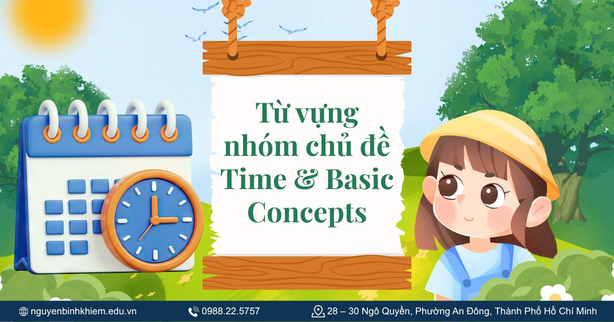 Từ vựng nhóm chủ đề Time & Basic Concepts