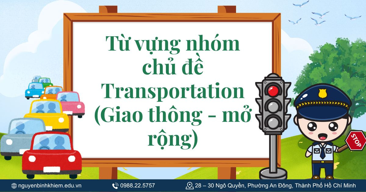Từ vựng nhóm chủ đề Transportation (Giao thông - mở rộng)