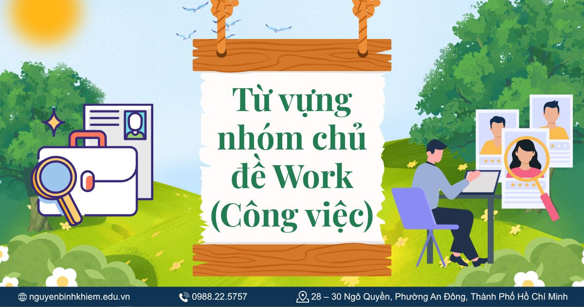 Từ vựng nhóm chủ đề Work (Công việc)