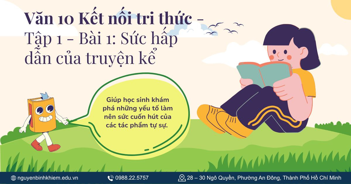 Văn 10 Kết nối tri thức - Tập 1 - Bài 1: Sức hấp dẫn của truyện kể