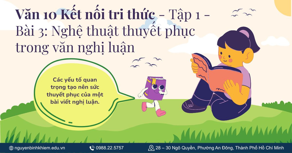 Văn 10 Kết nối tri thức - Tập 1 - Bài 3: Nghệ thuật thuyết phục trong văn nghị luận