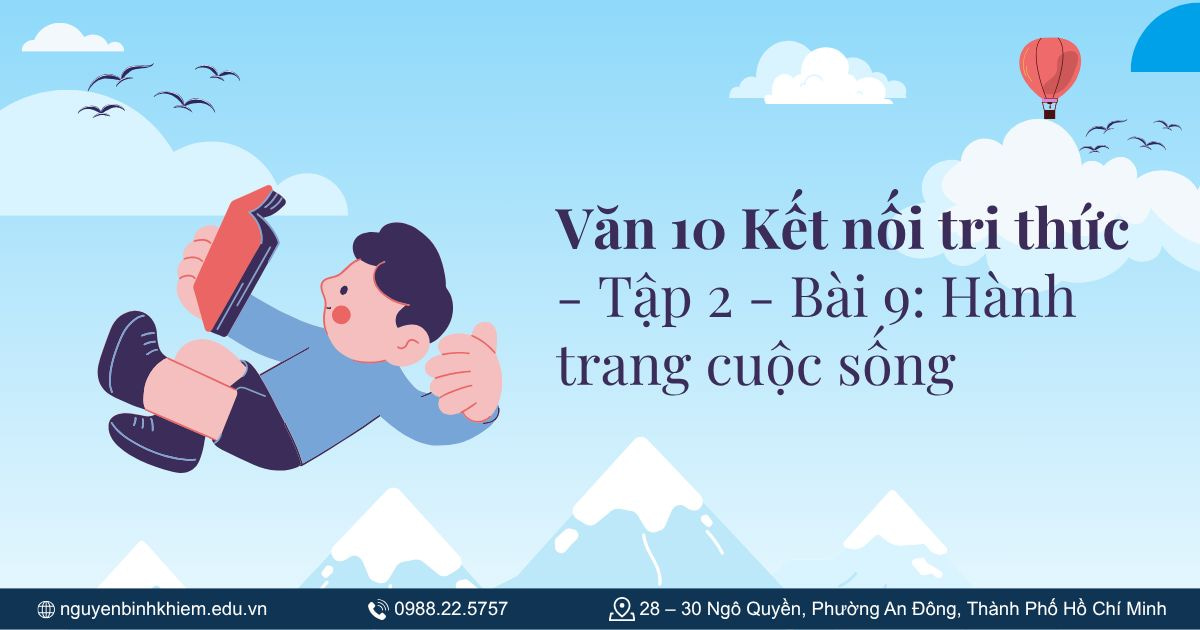 Văn 10 Kết nối tri thức - Tập 2 - Bài 9: Hành trang cuộc sống