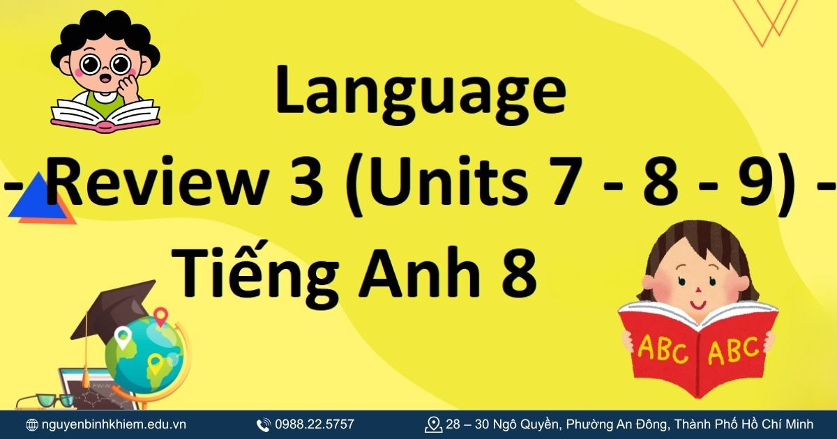 Review 3 (Ôn tập Unit 7–9)