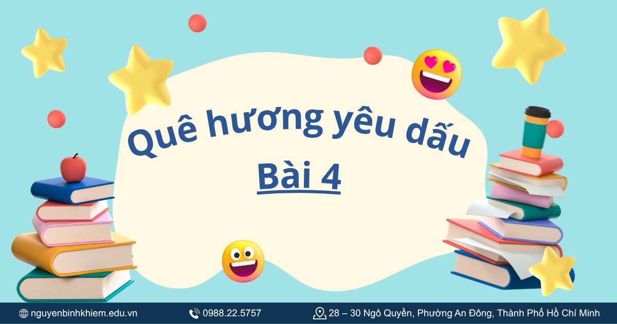 Bài 4: Quê hương yêu dấu