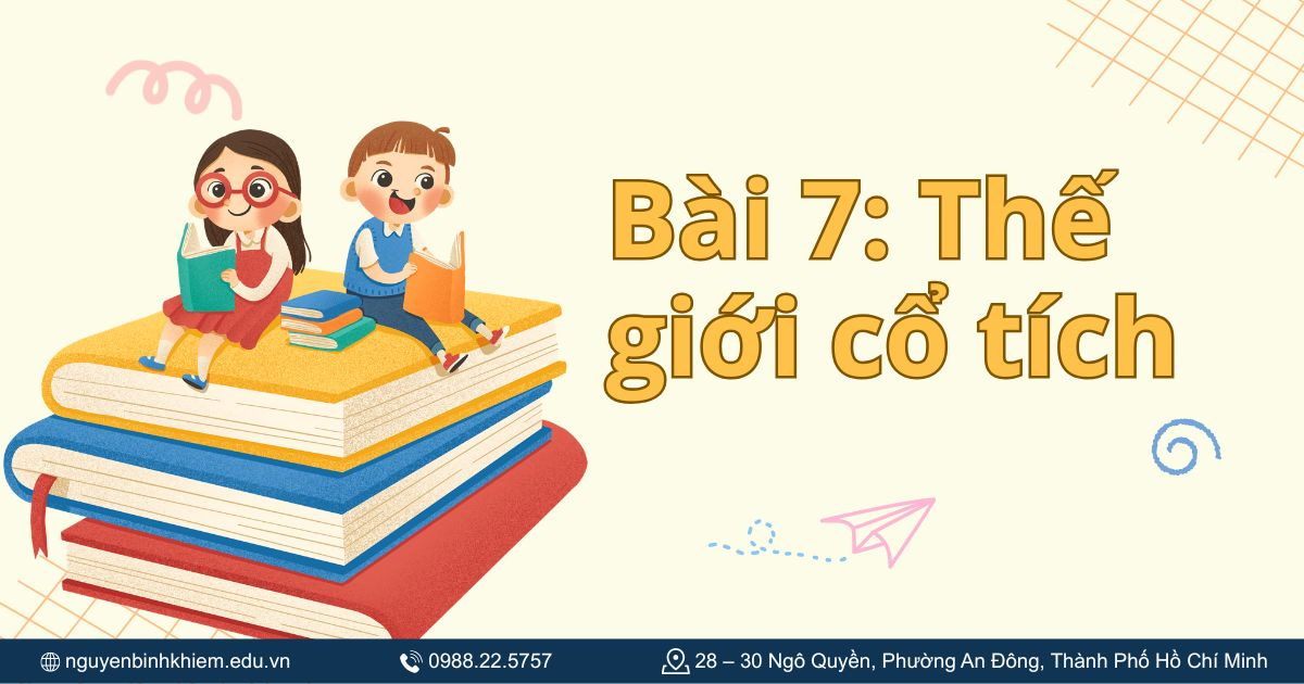 Bài 7: Thế giới cổ tích