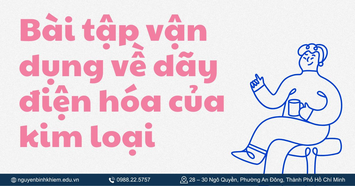 Bài tập vận dụng về dãy điện hóa của kim loại
