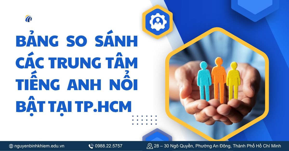 Bảng so sánh các trung tâm tiếng Anh nổi bật tại TP.HCM
