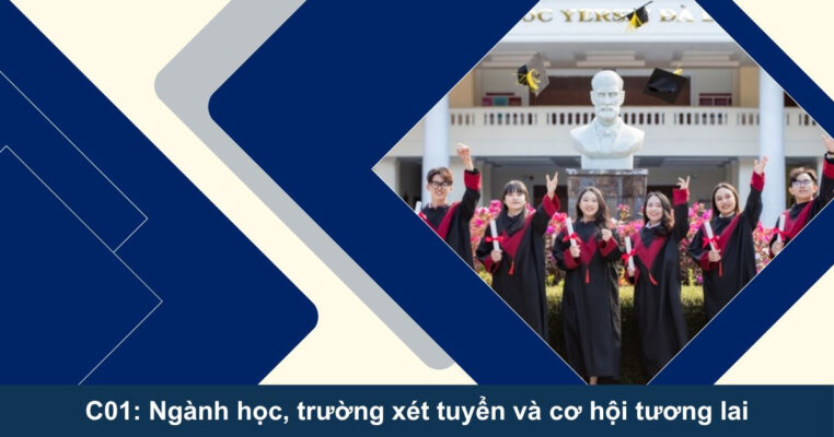 C01: Ngành học, trường xét tuyển và cơ hội tương lai
