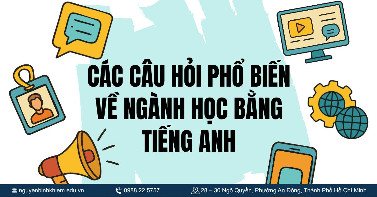 Các câu hỏi phổ biến về ngành học bằng tiếng Anh
