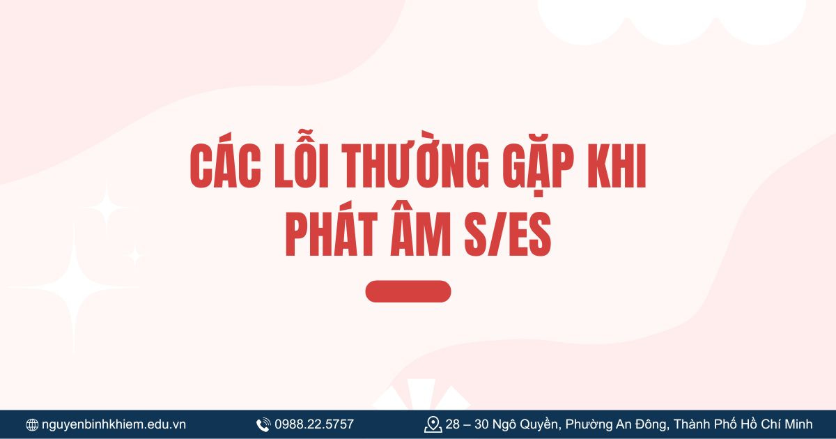 Các lỗi thường gặp khi phát âm s/es