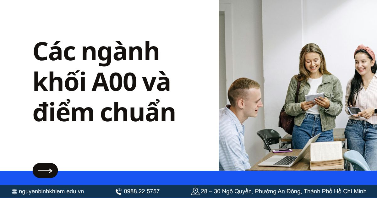 Các ngành khối A00 và điểm chuẩn