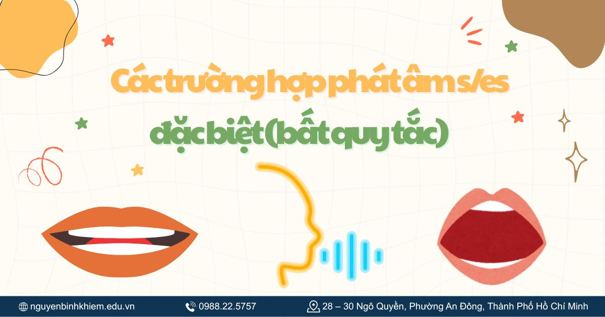 Các trường hợp phát âm s/es đặc biệt (bất quy tắc)