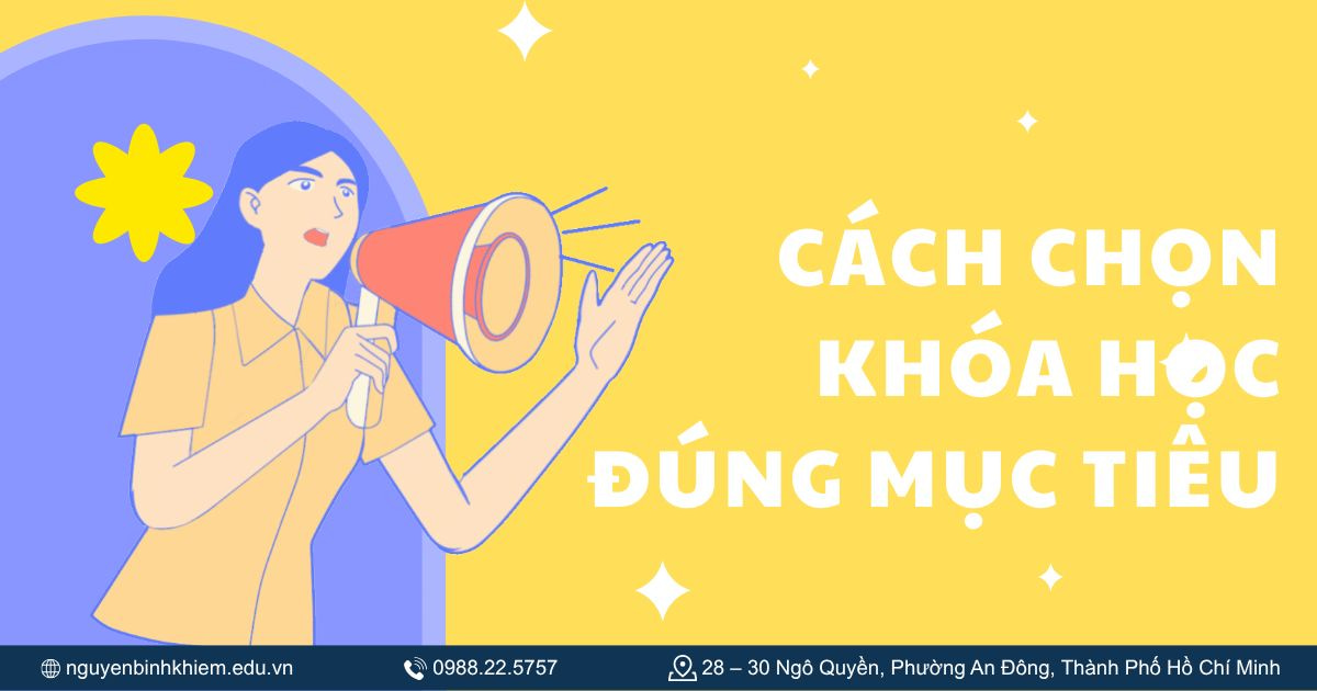 Cách chọn khóa học đúng mục tiêu