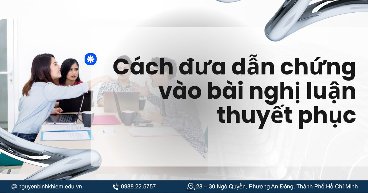 Cách đưa dẫn chứng vào bài nghị luận thuyết phục