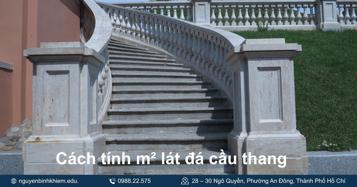 Cách tính m² lát đá cầu thang