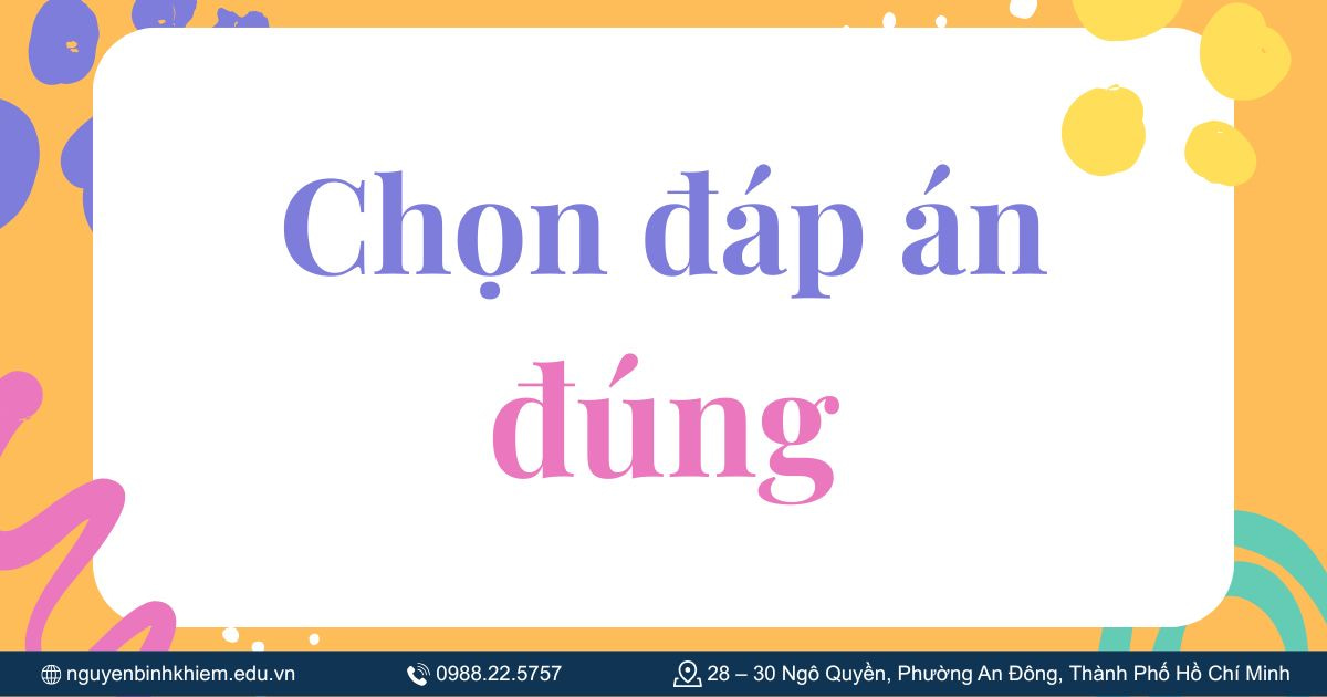 Chọn đáp án đúng
