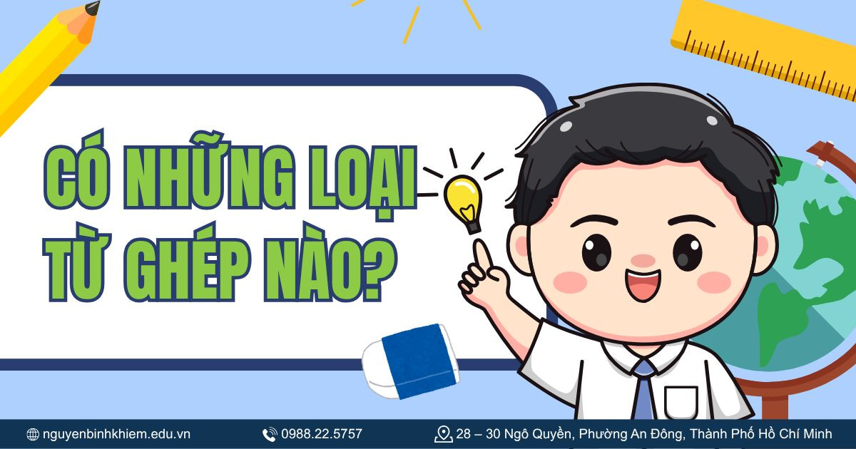 Có những loại từ ghép nào?