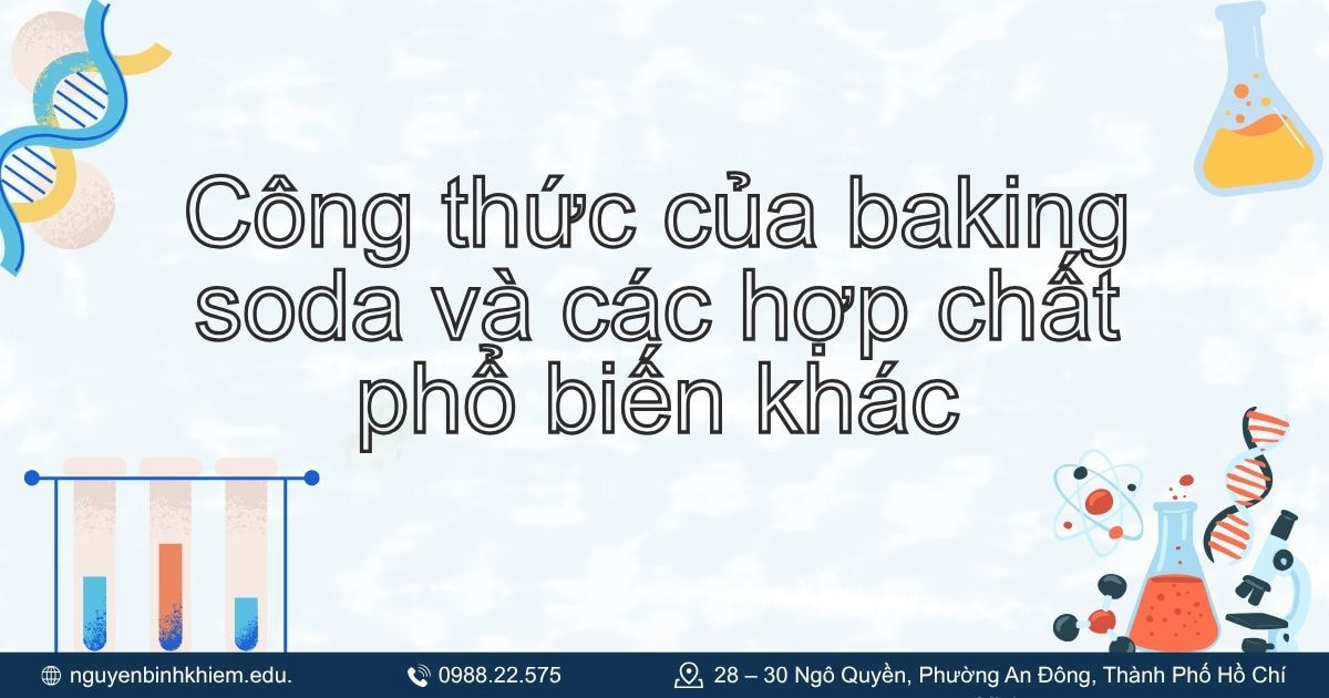 Công thức của baking soda và các hợp chất phổ biến khác