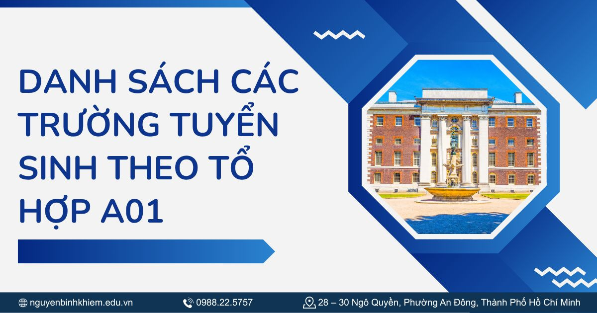 Danh sách các trường tuyển sinh theo tổ hợp A01