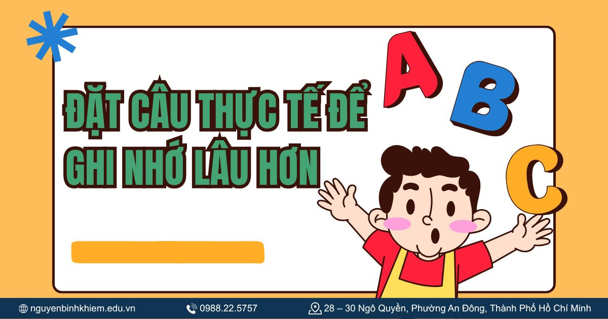 Đặt câu thực tế để ghi nhớ lâu hơn