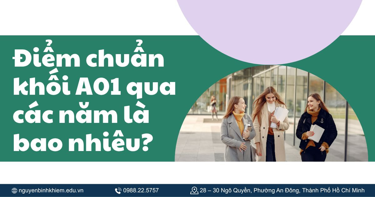 Điểm chuẩn khối A01 qua các năm là bao nhiêu?