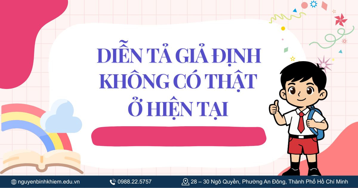 Diễn tả giả định không có thật ở hiện tại